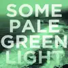 Blake Reams - Some Pale Green Light EP